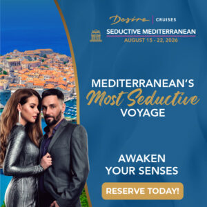 Promotional banner for Desire Cruises' "Seductive Mediterranean" cruise, August 15–22, 2026. The design features a blue ocean-themed background with a coastal Mediterranean cityscape on the left. In the foreground, a stylishly dressed couple poses together. Text reads: "Mediterranean's Most Seductive Voyage," "Awaken Your Senses," and "Reserve Today!" The Desire Cruises logo appears at the top.
